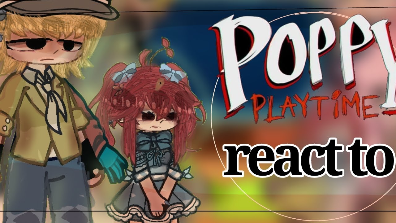 poppy playtime react to/🔥
