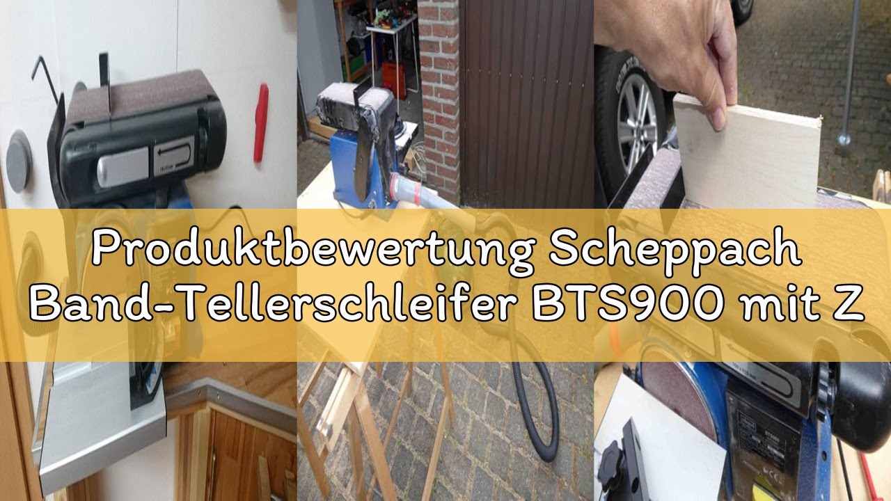 Produktbewertung Scheppach Band-Tellerschleifer BTS900 mit Zubehör | Schleifmaschine mit 370W | 230V