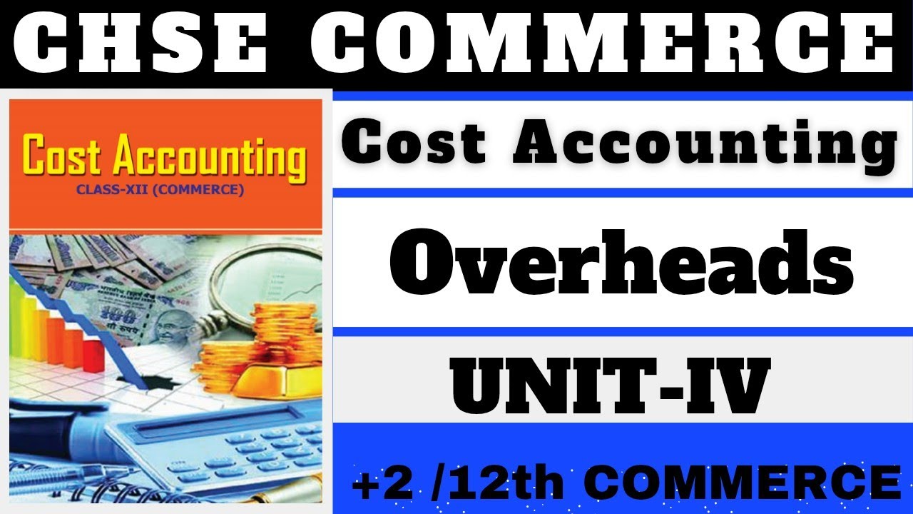 (11)Cost Accounting II Overhead Classification & Apportionment II CHSE Odisha #chseodisha