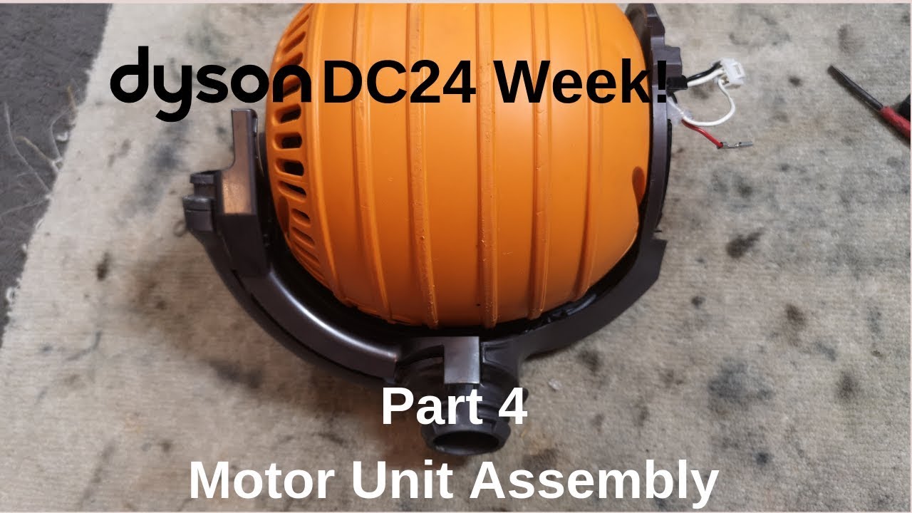 Dyson DC24 Week! Day Four - Motor Breakage and Motor Unit Reassembly!