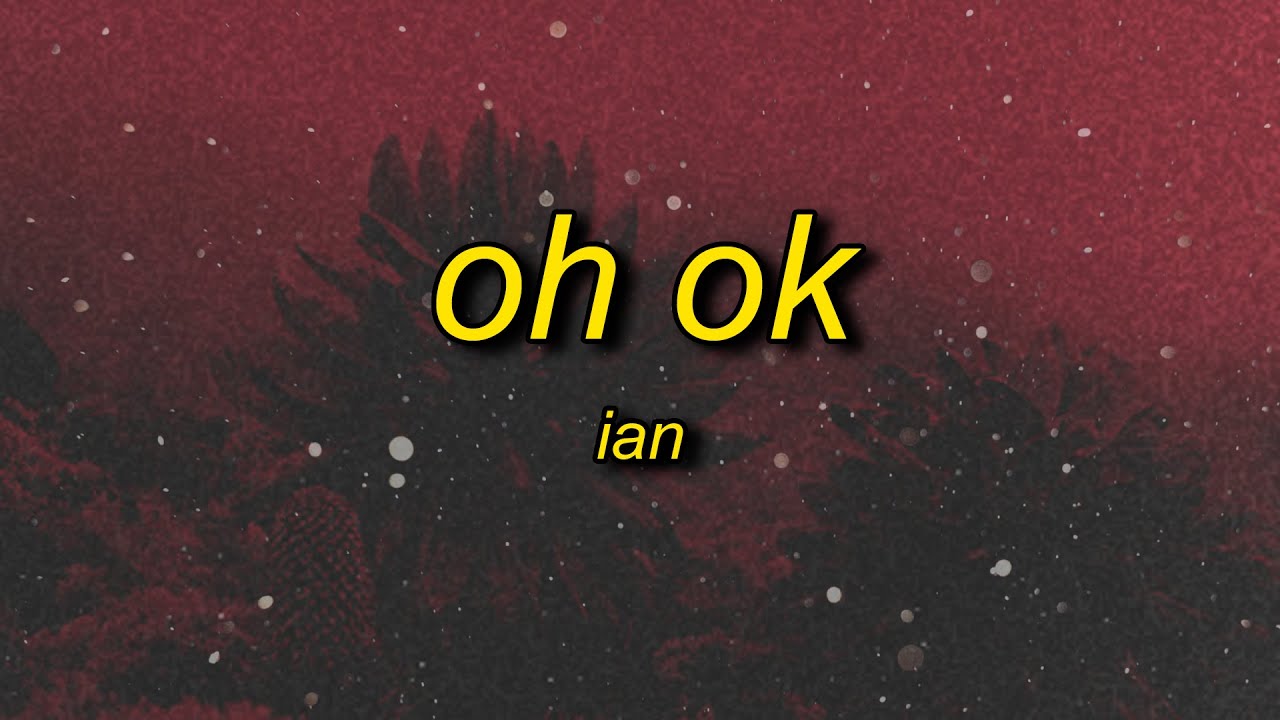 ian - oh ok (xxl freestyle) lyrics | damn i'm on my britney sh