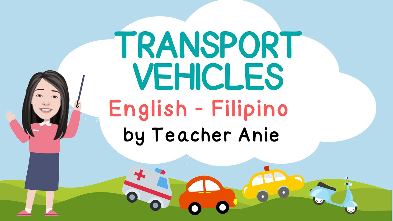 TRANSPORT VEHICLES | Vocabulary (English-Filipino) | Learning With Teacher Anie