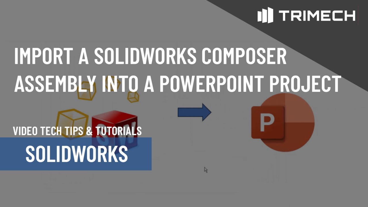 Import a SOLIDWORKS Composer Assembly into a PowerPoint Project