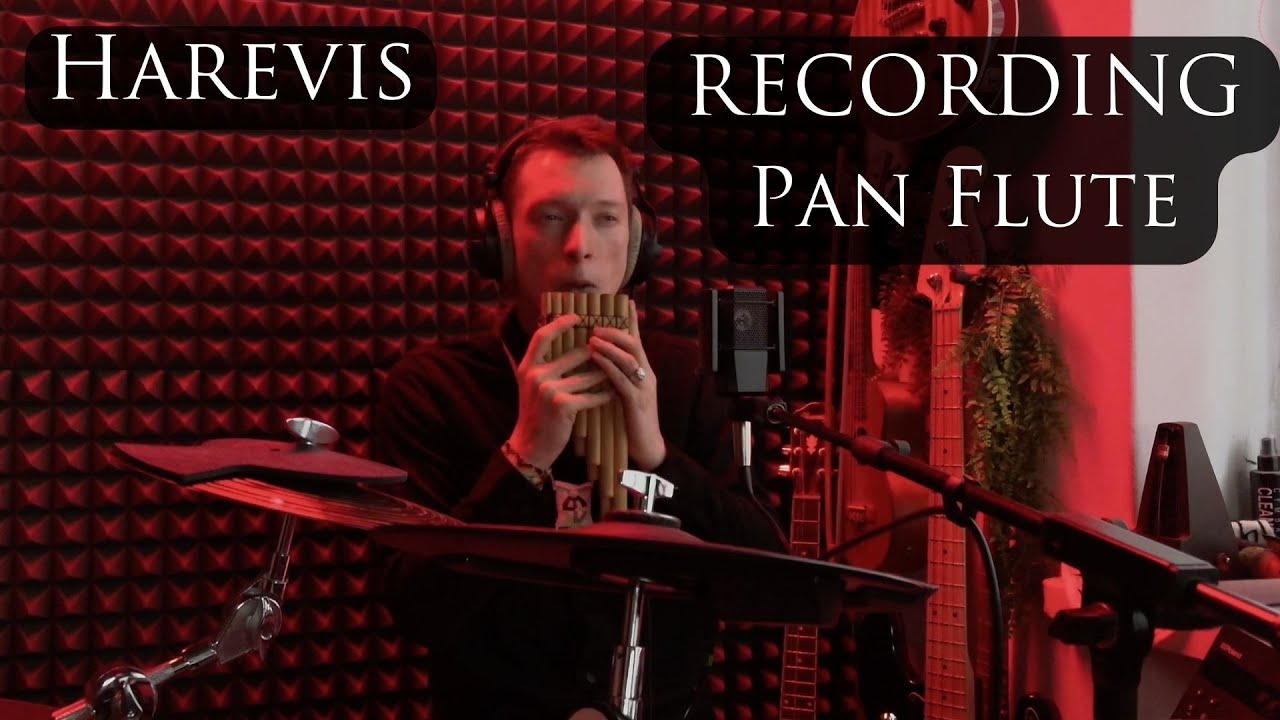 Through the Veil of Fading Names – Recording Pan Flute in the Studio | Harevis