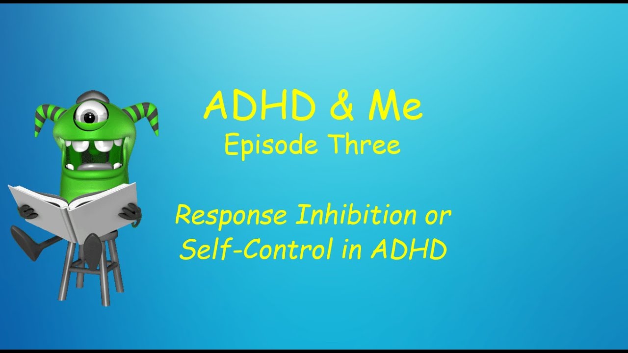 Response Inhibition or Self-Control ADHD (Ep. 3)