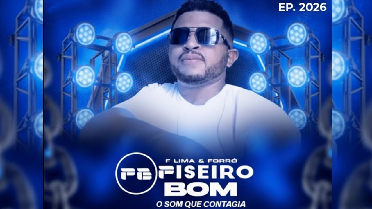 F LIMA E FORRÓ PISEIRO BOM - EP. 2026 FORRÓ ATUALIZADO - FORROZÃO AGONIADO DO PIAUÍ PRA DANÇAR