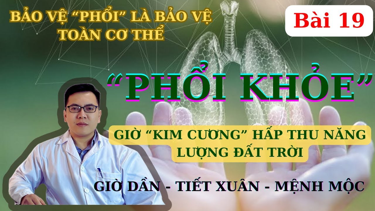 PHỔI SÁNG NHƯ GƯƠNG, A-Z tất cả bí quyết trong tay bạn | Ds Nguyễn Quốc Tuấn
