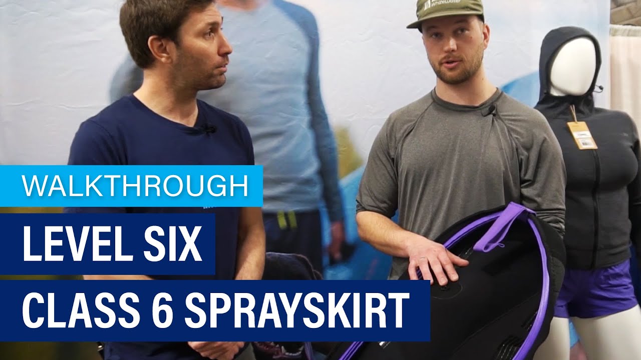 Level Six Class 6 Sprayskirt | Walkthrough