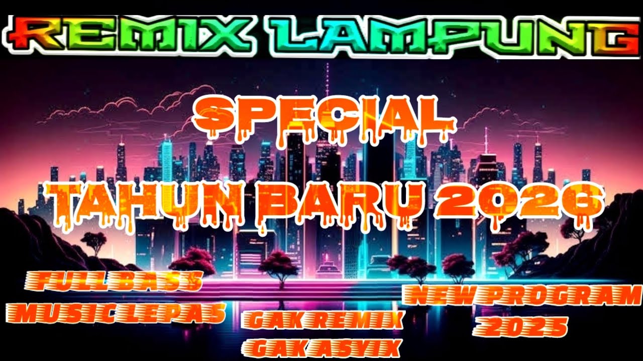 REMIX LAMPUNG 2026 FULL BASS MUSIK LEPAS TERBARU 2026 #remixlampung #bujanglibra #orgenlampung 