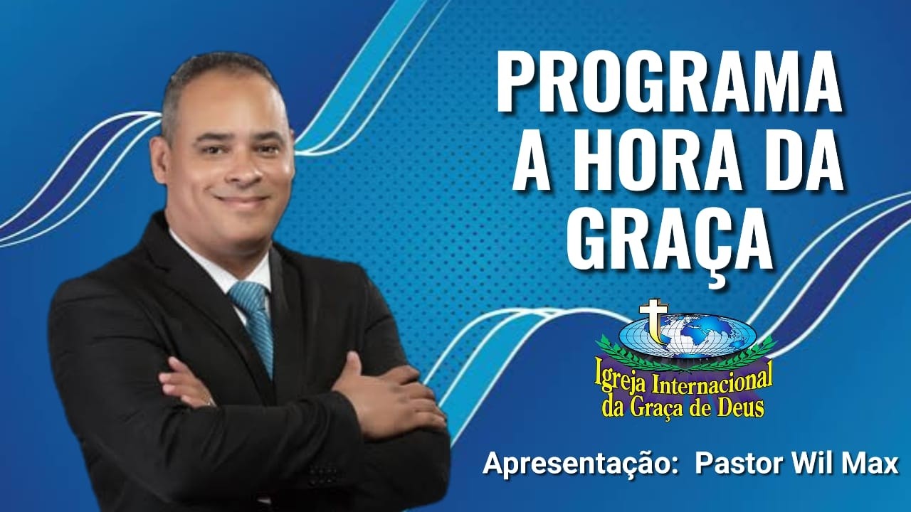 Programa A Hora  Da Graça. Sexta-feira 27/02/2026