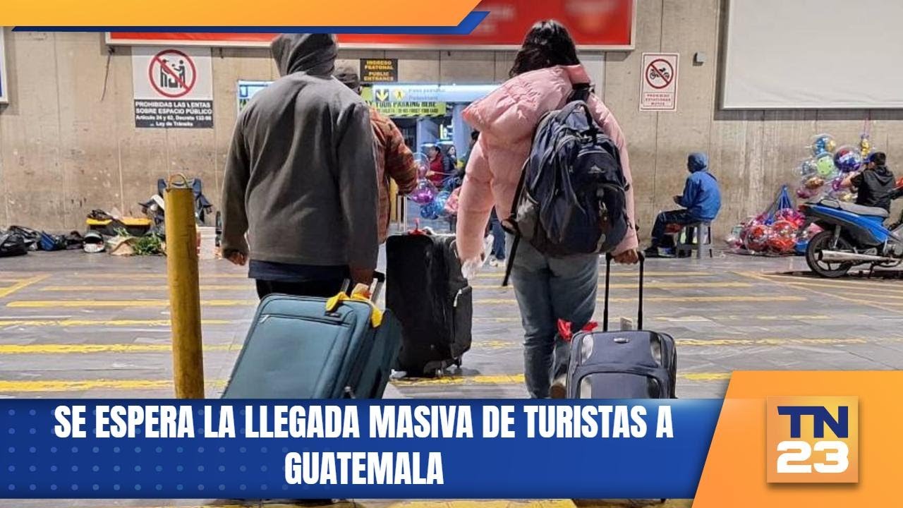 Se espera la llegada masiva de turistas a Guatemala