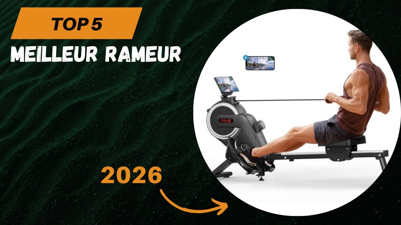 Les 5 Meilleur Rameur 2026 - Top Rameur Comparatif & Test