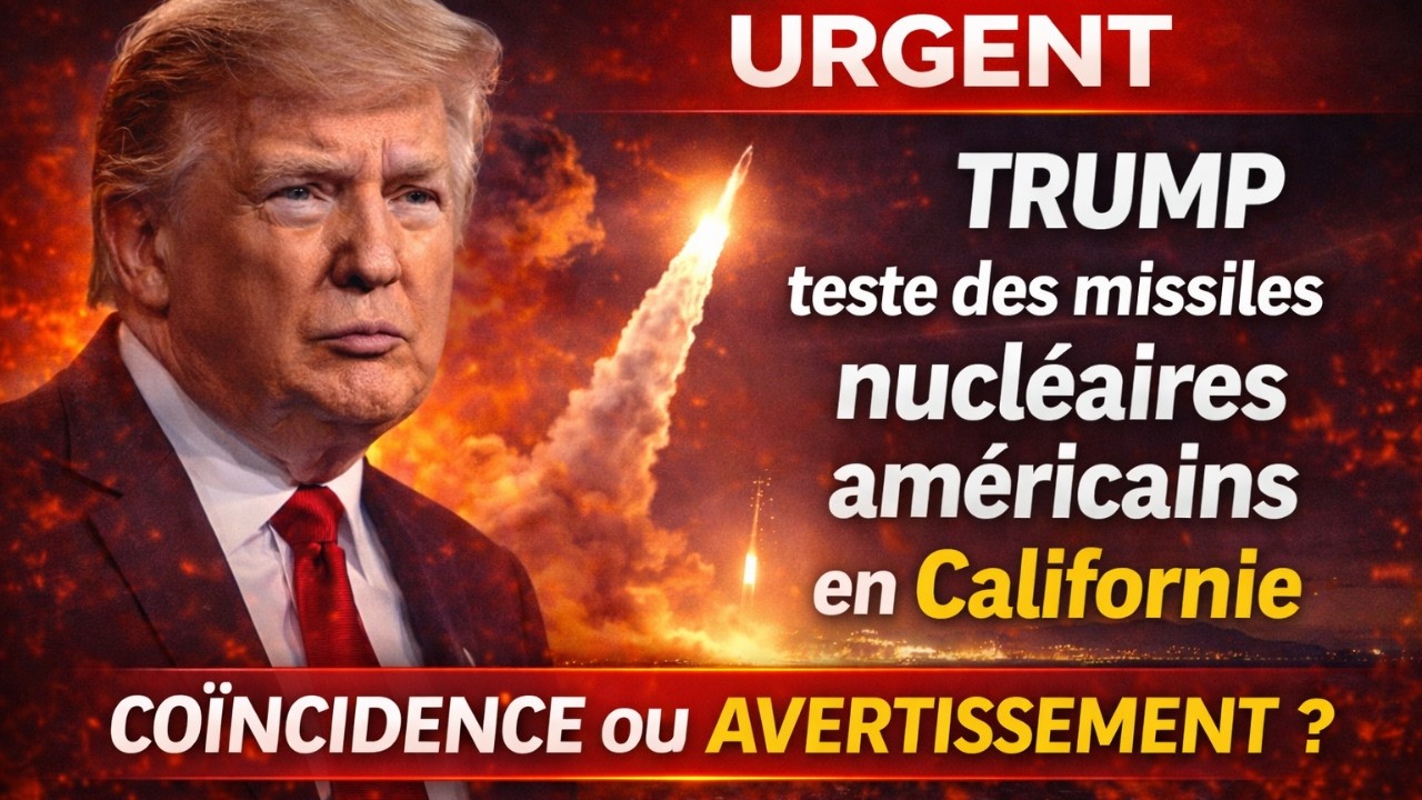 URGENT : TRUMP teste des missiles nucléaires américains en Californie COÏNCIDENCE OU AVERTISSEMENT ?