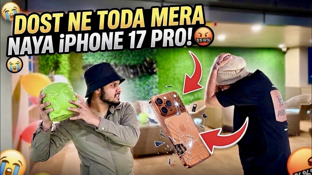 DOST NE MERA NAYA iPHONE 17 PRO TOD DIYA! 😭🤬 BIG LOSS