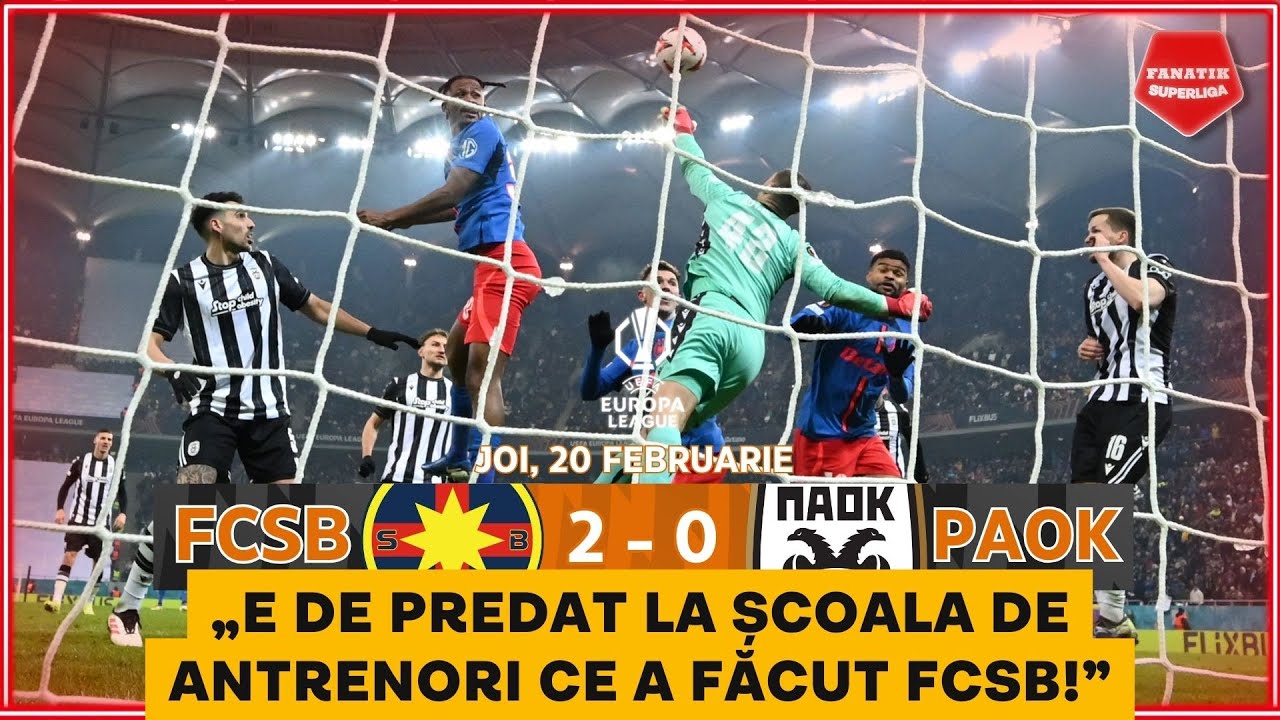 FCSB - PAOK 2-0 | ANALIZA la SANGE a calificarii CAMPIOANEI ROMANIEI in optimile Europa League