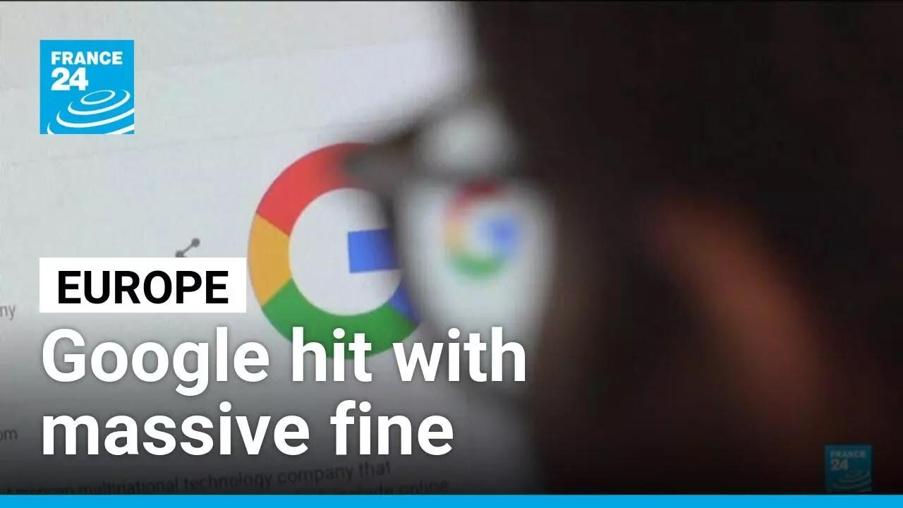 Google hit with massive fine from European Union in ad-tech antitrust case &bull; FRANCE 24 English