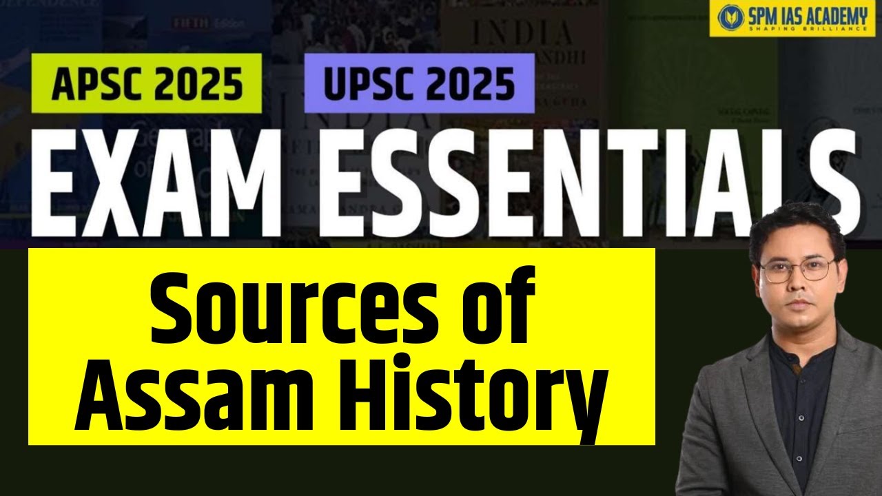 Sources of Ancient Assam History | Exam Essentials for  APSC 2025 Exam, UPSC 2025 I SPM IAS Academy