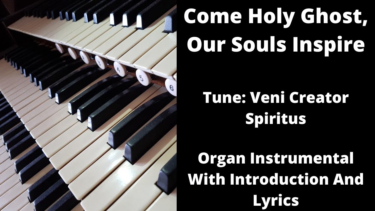 Come Holy Ghost, Our Souls Inspire - Organ Instrumental With Introduction And Lyrics
