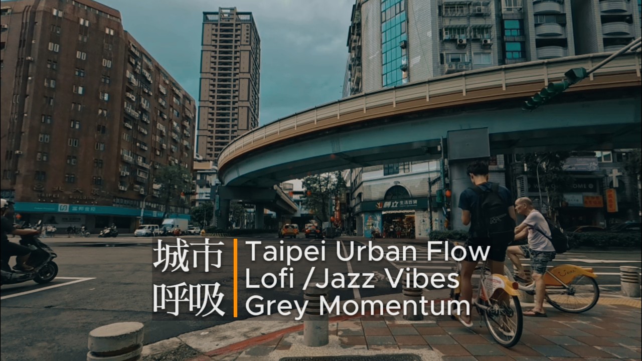 【城市呼吸】Urban Flow 09 · Grey Momentum Lofi Ride · Taipei Streets
