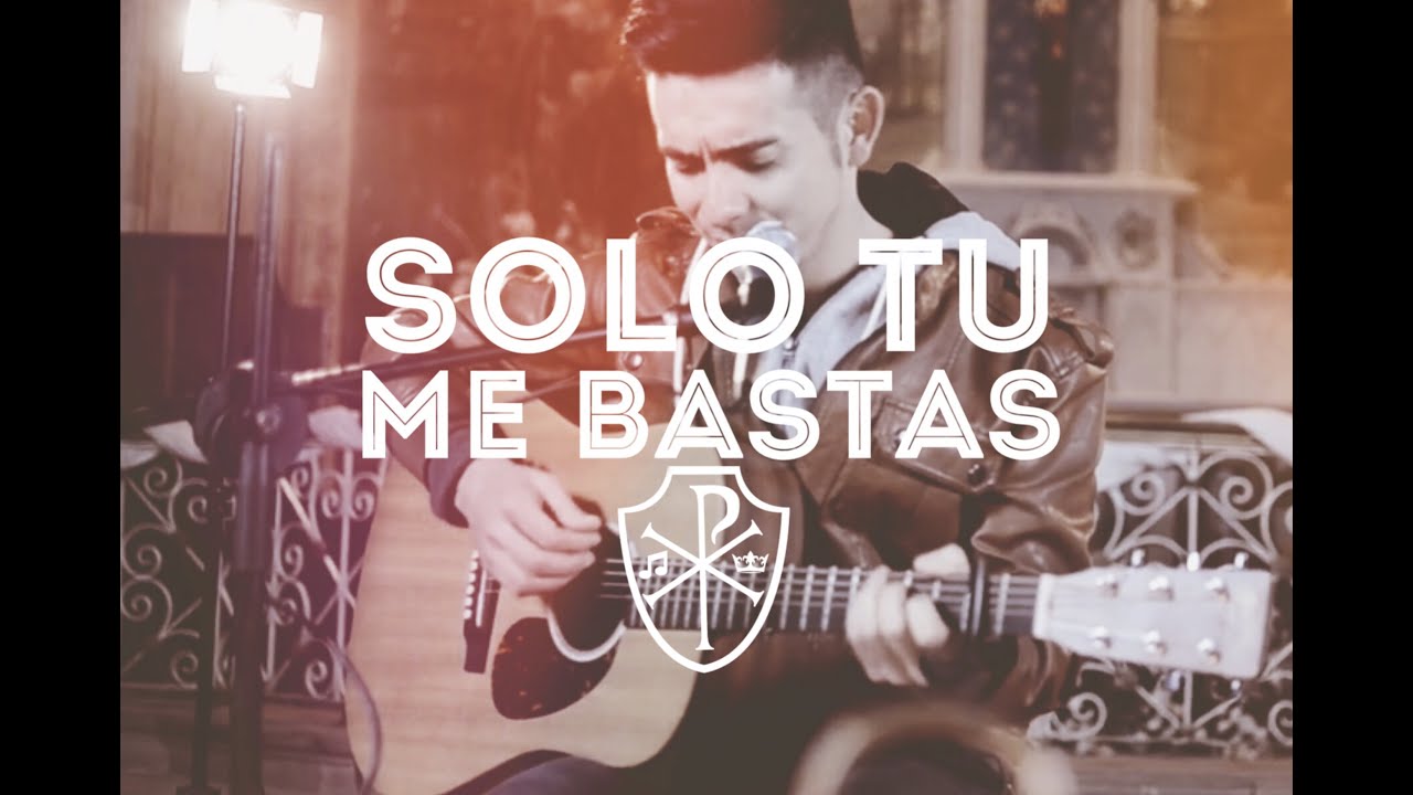 Solo Tú Me Bastas (Versión Acústica) – Eloy Baeza feat. Coro Deo