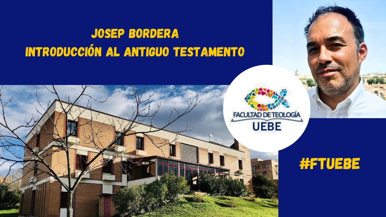 Introducción al Antiguo Testamento | Josep Bordera | Grado #FTUEBE