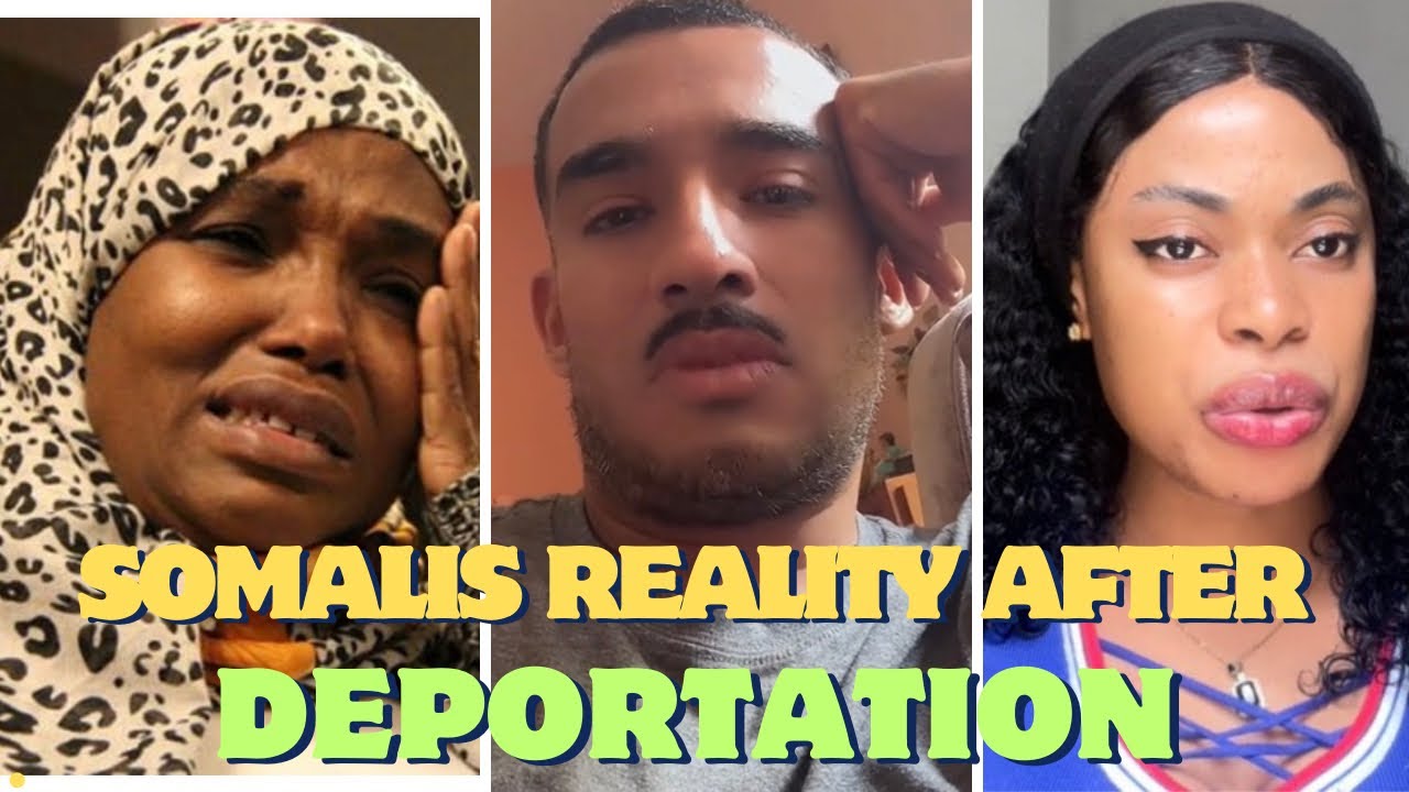The Painful Realities SOMALI Face After DEPORTATION