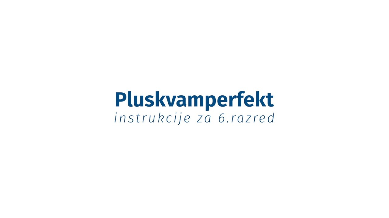 Instrukcije iz jezika - 6. razred - Pluskvamperfekt