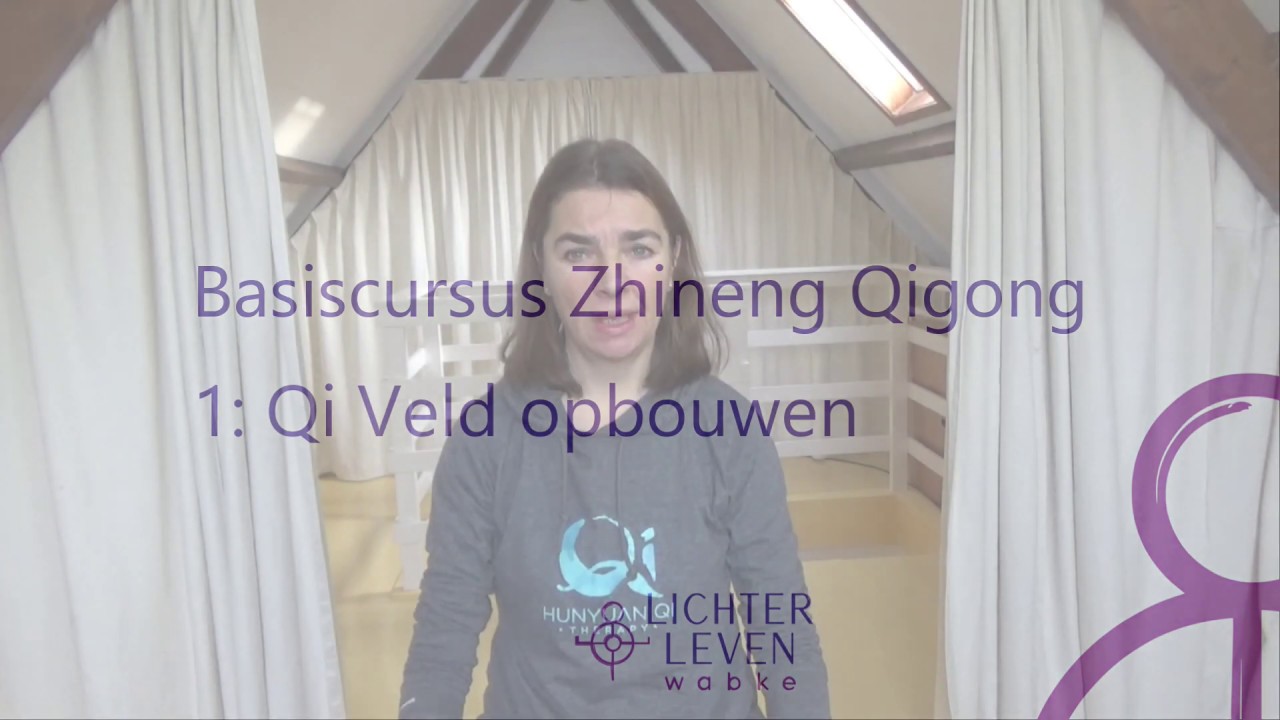 Zhineng Qigong Basis 1: Qi Veld Opbouwen