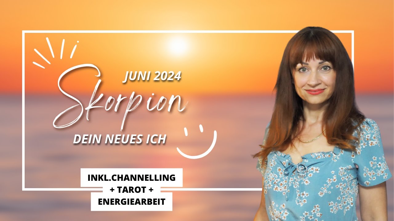 SKORPION JUNI 2024 DEIN NEUES ICH inkl Channeling, Tarot, Energiearbeit  #juni2024 #tarot #skorpion