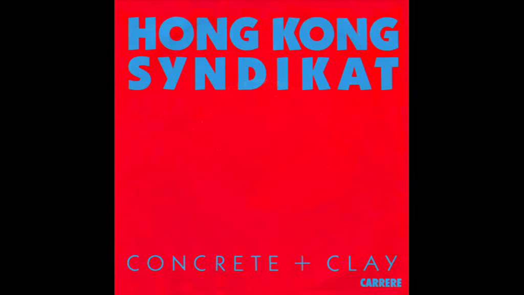 Hong Kong Syndikat - Concrete and clay (radio edit) - 1986