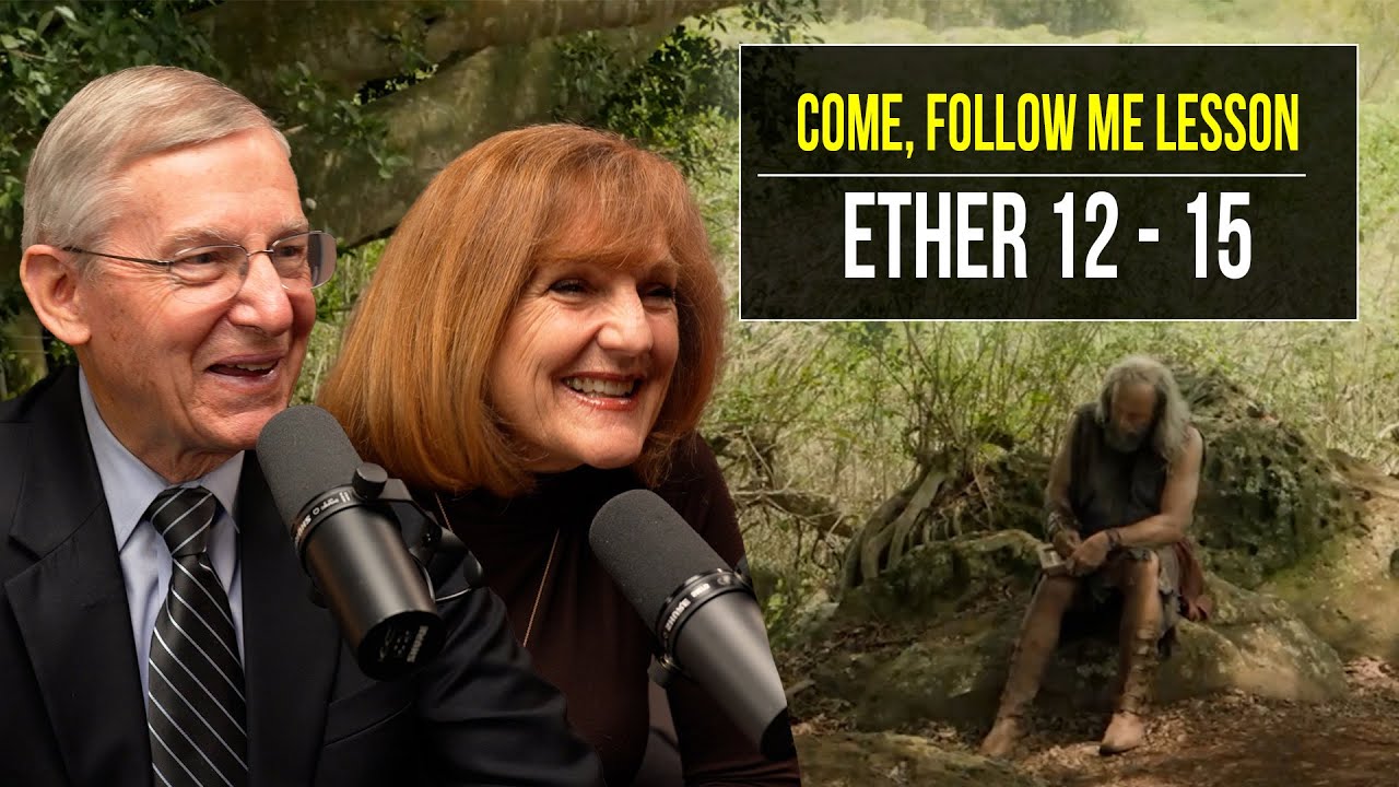 Ether 12&ndash;15 | Nov 25&ndash;Dec 1 | John W. Welch & Lynne Hilton Wilson | Come Follow Me Book of Mormon