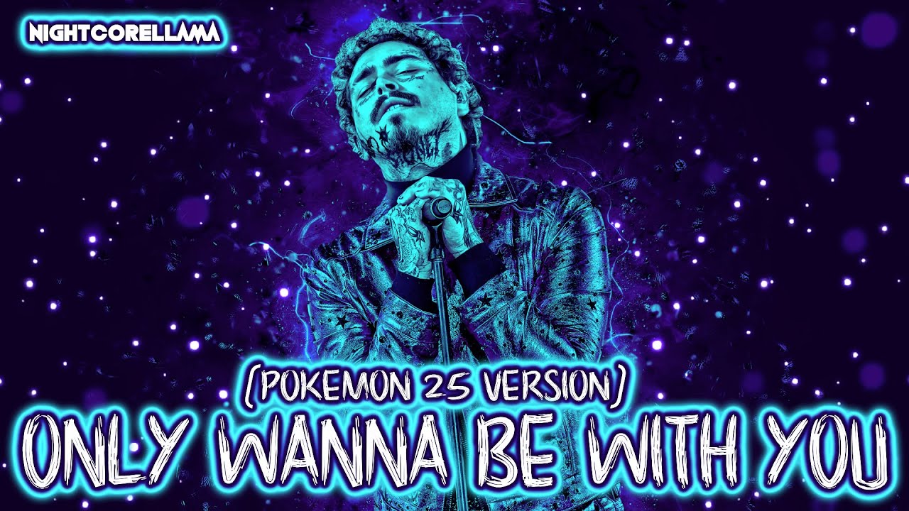 Post Malone - Only Wanna Be With You (Lyrics) | Nightcore LLama Reshape