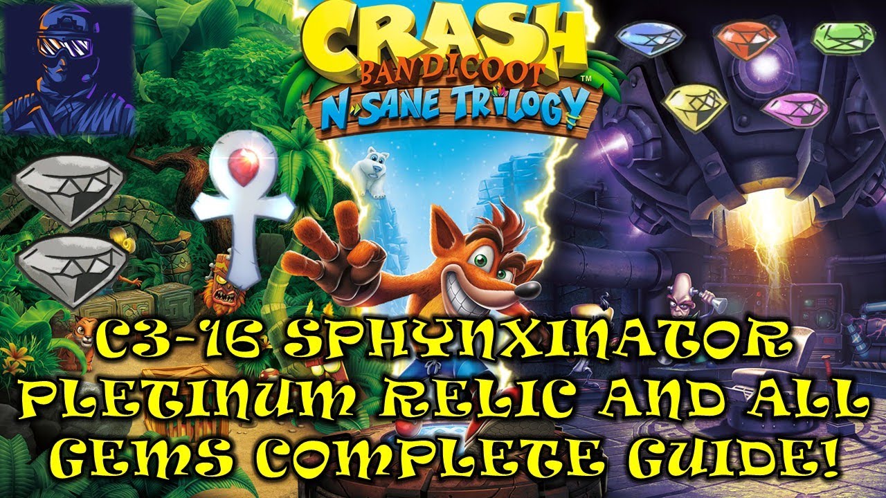 C3-16 Сфинксинатор Платиновая реликвия Все самоцветы Crash Bandicoot N. Sane Trilogy 100% руковод...
