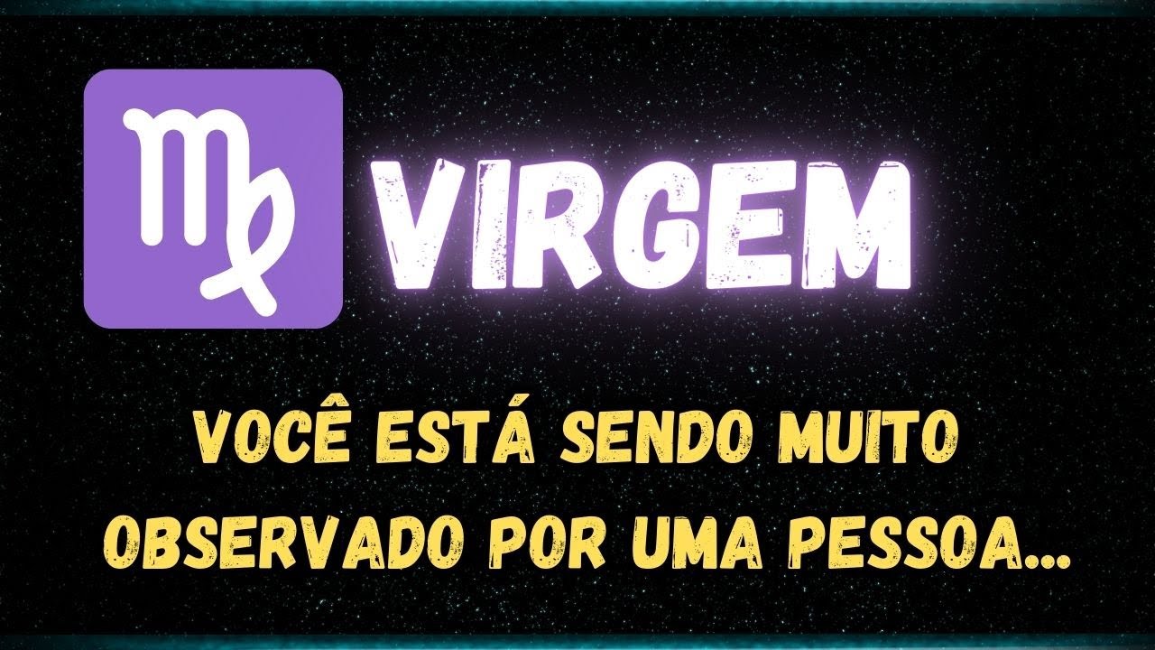 ♍️VIRGEM🧐 VOCÊ ESTÁ SENDO MUITO OBSERVADO POR UMA PESSOA...