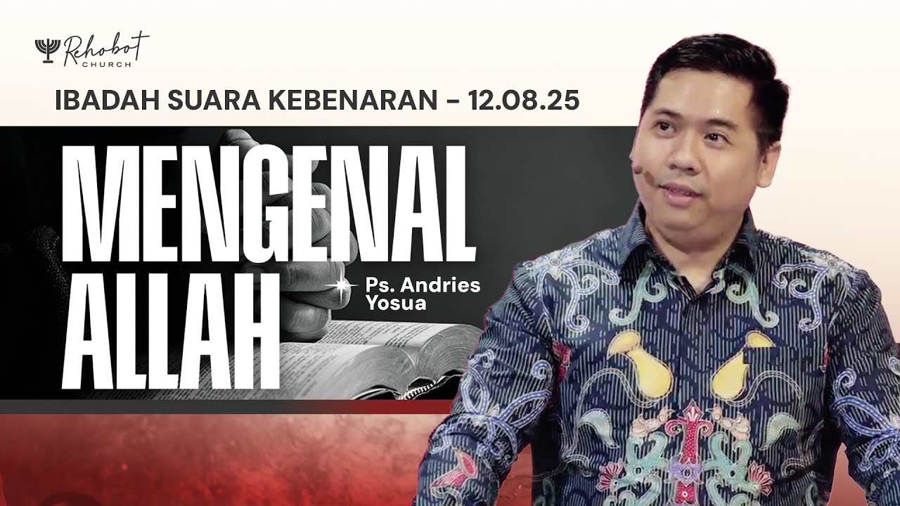 MENGENAL ALLAH | Ps. Andries Yosua | SK - 12 Agustus 2025 | 18.30