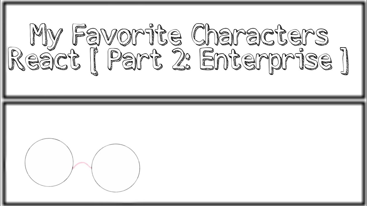 My Favorite Characters React [Part 2: Enterprise]