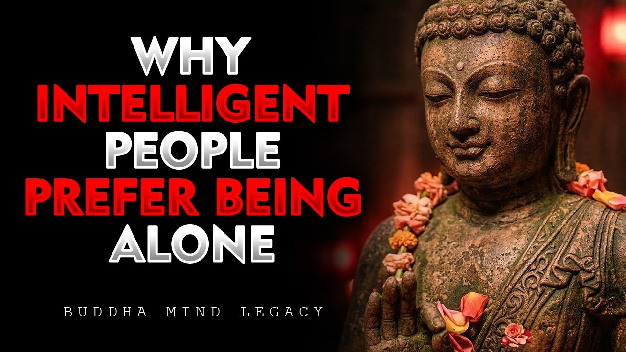 Why Intelligent People Prefer Being Alone  Buddhis
