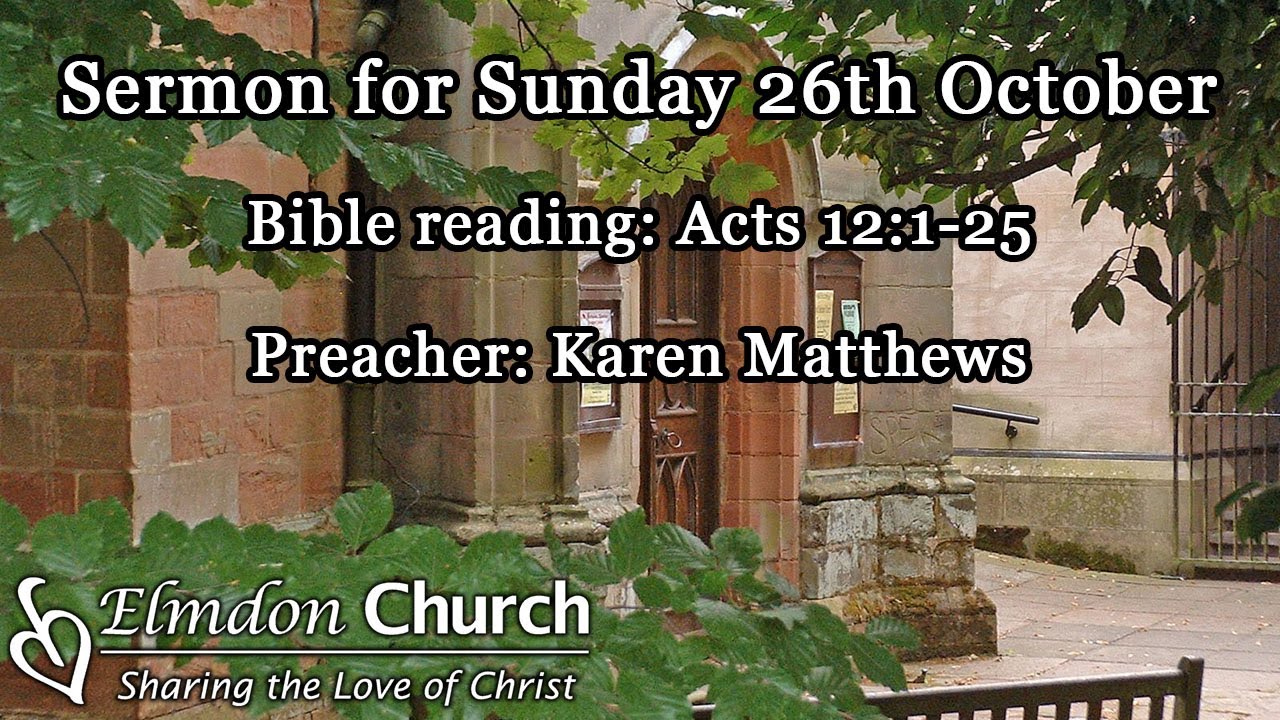 Sermon for Sunday 26th October: Acts 12:1-25 - God is at work for His glory