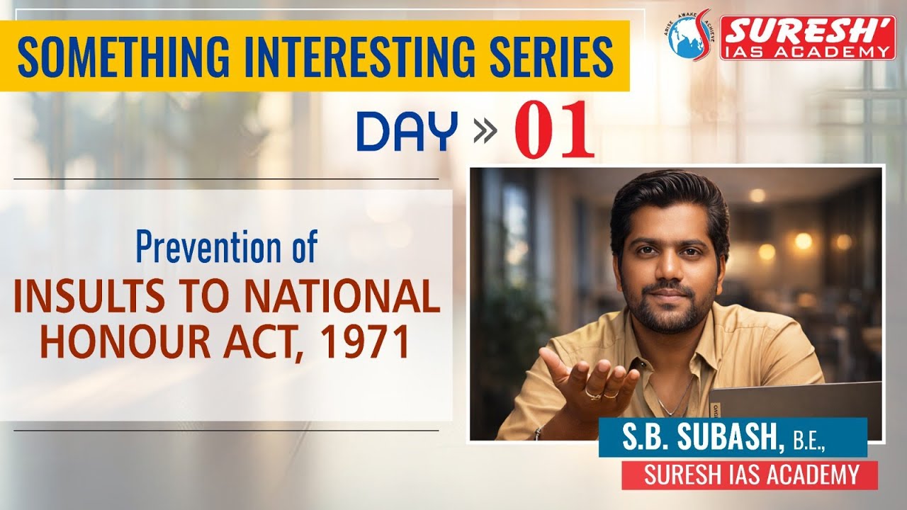 SOMETHING INTERESTING DAY-01 | PREVENTION OF INSULTS TO NATIONAL HONOUR ACT | Suresh IAS Academy