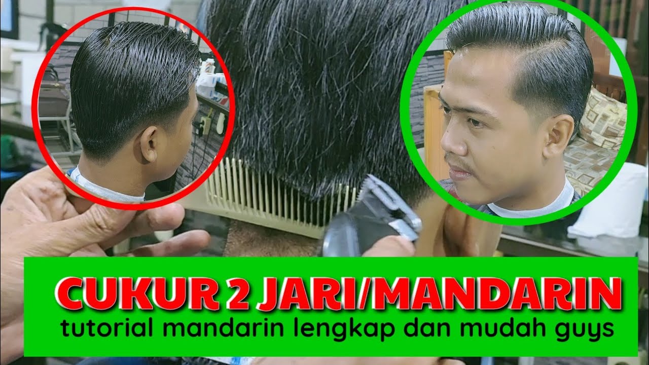 Tutorial lengkap model 2 jari / model mandarin ,kursus potong rambut pria