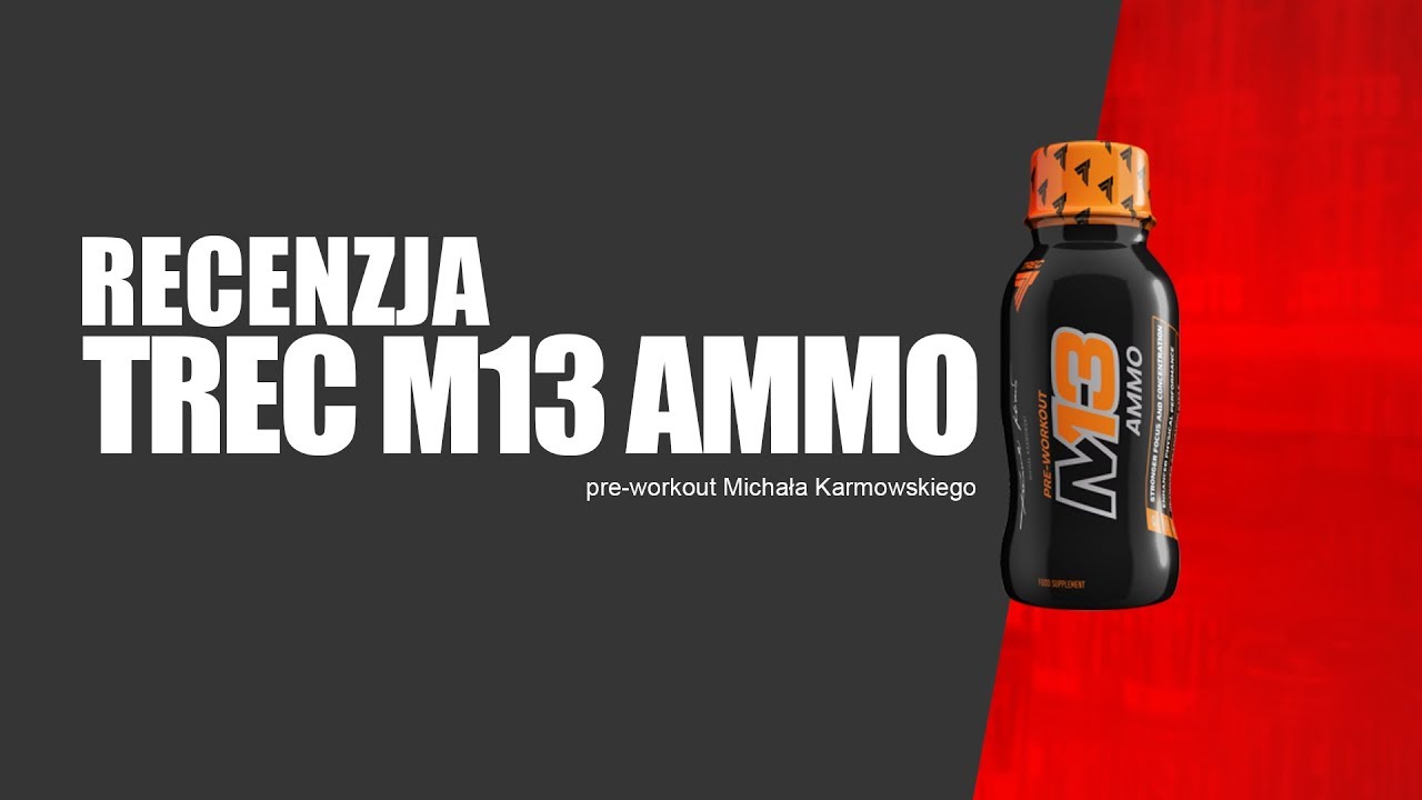 Trec M13 AMMO nowa przedtrening&oacute;wka Michała Karmowskiego - test / recenzja