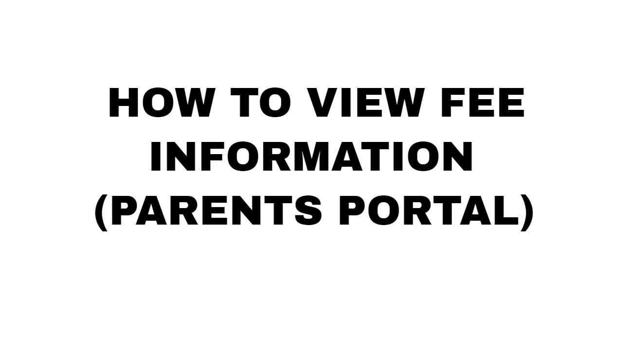 How to view fee information Parents Portal
