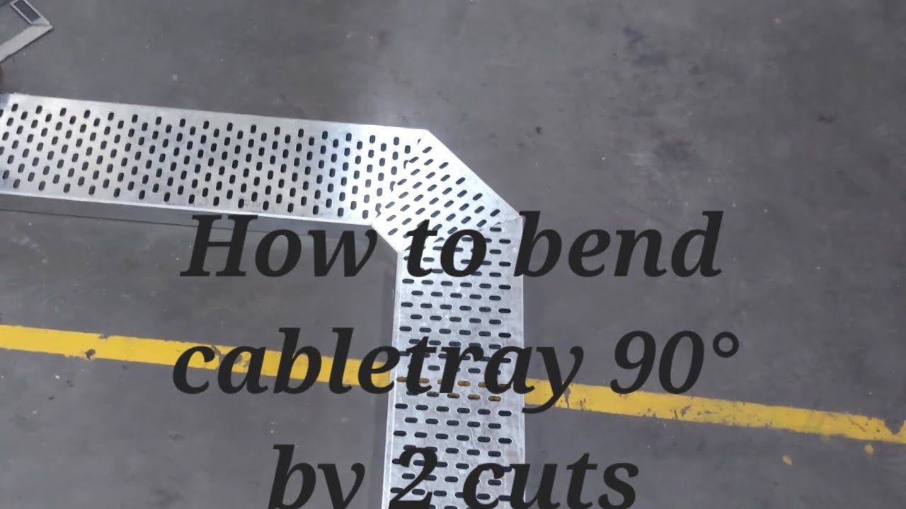 HOW TO BEND CABLETRAY 90 DEGREE BY 2 CUTS