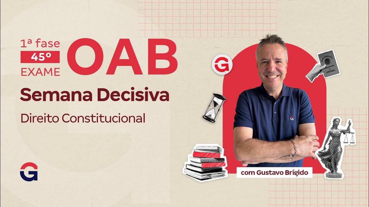 1&ordf; fase do 45&ordm; Exame OAB: Semana Decisiva | Revis&atilde;o de Direito Constitucional e Administrativo