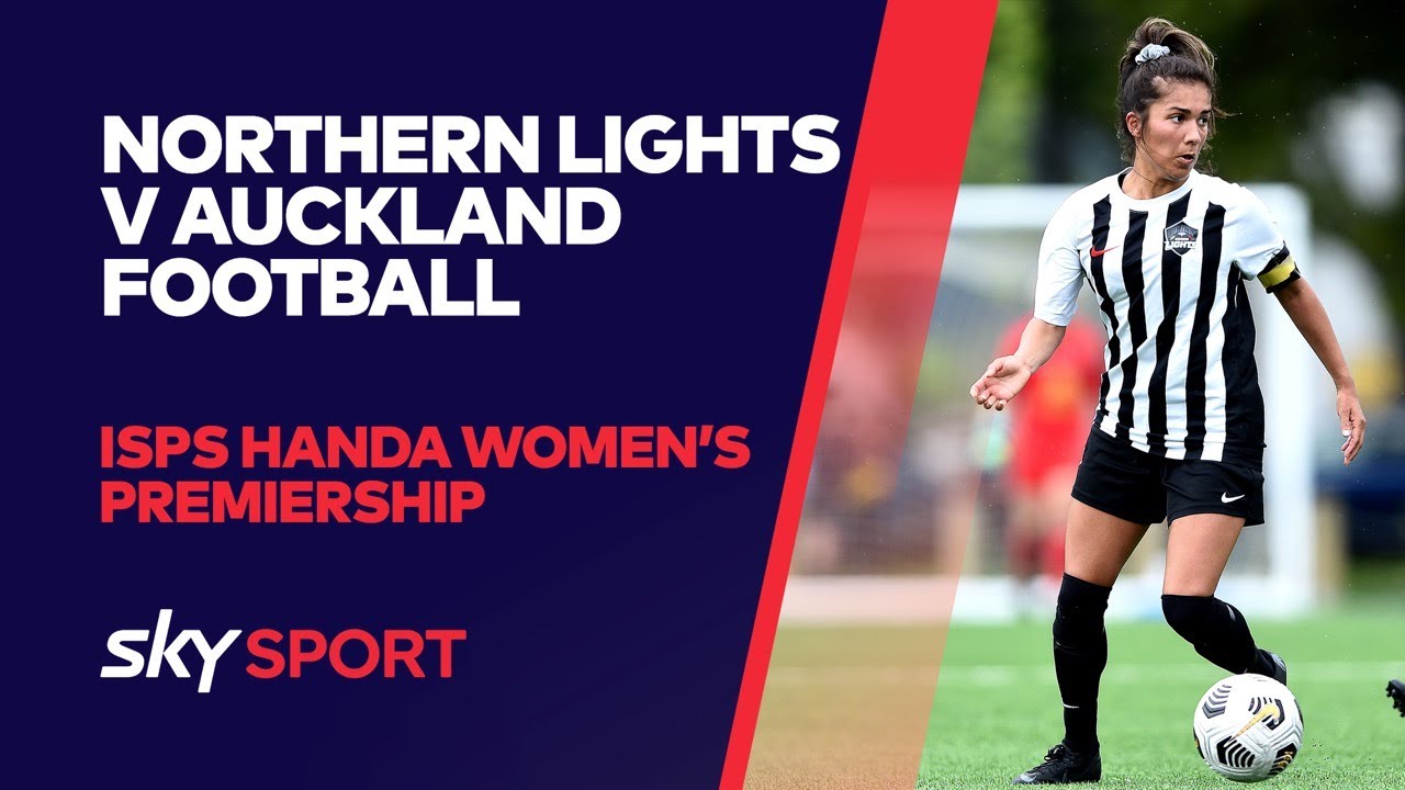 ISPS Handa Women's Premiership | Northern Lights v Auckland Football