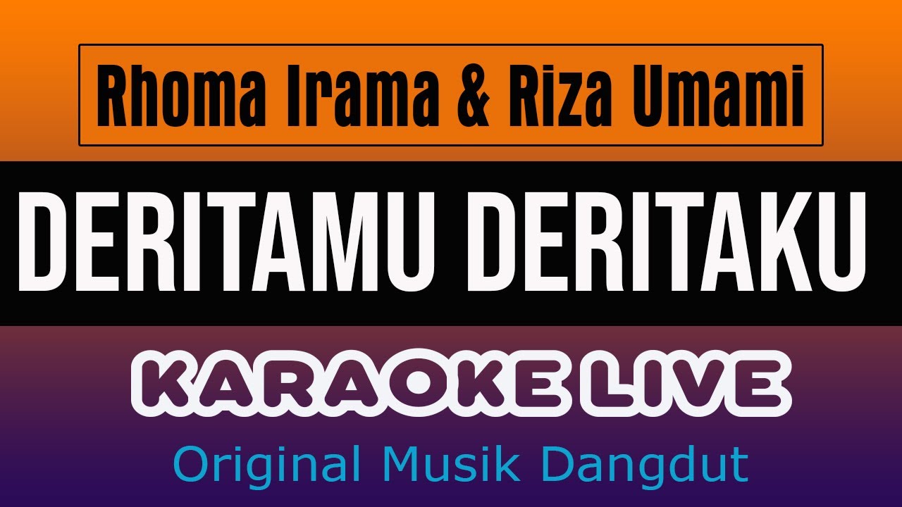 DERITAMU DERITAKU KARAOKE - Rhoma Irama & Riza Umami