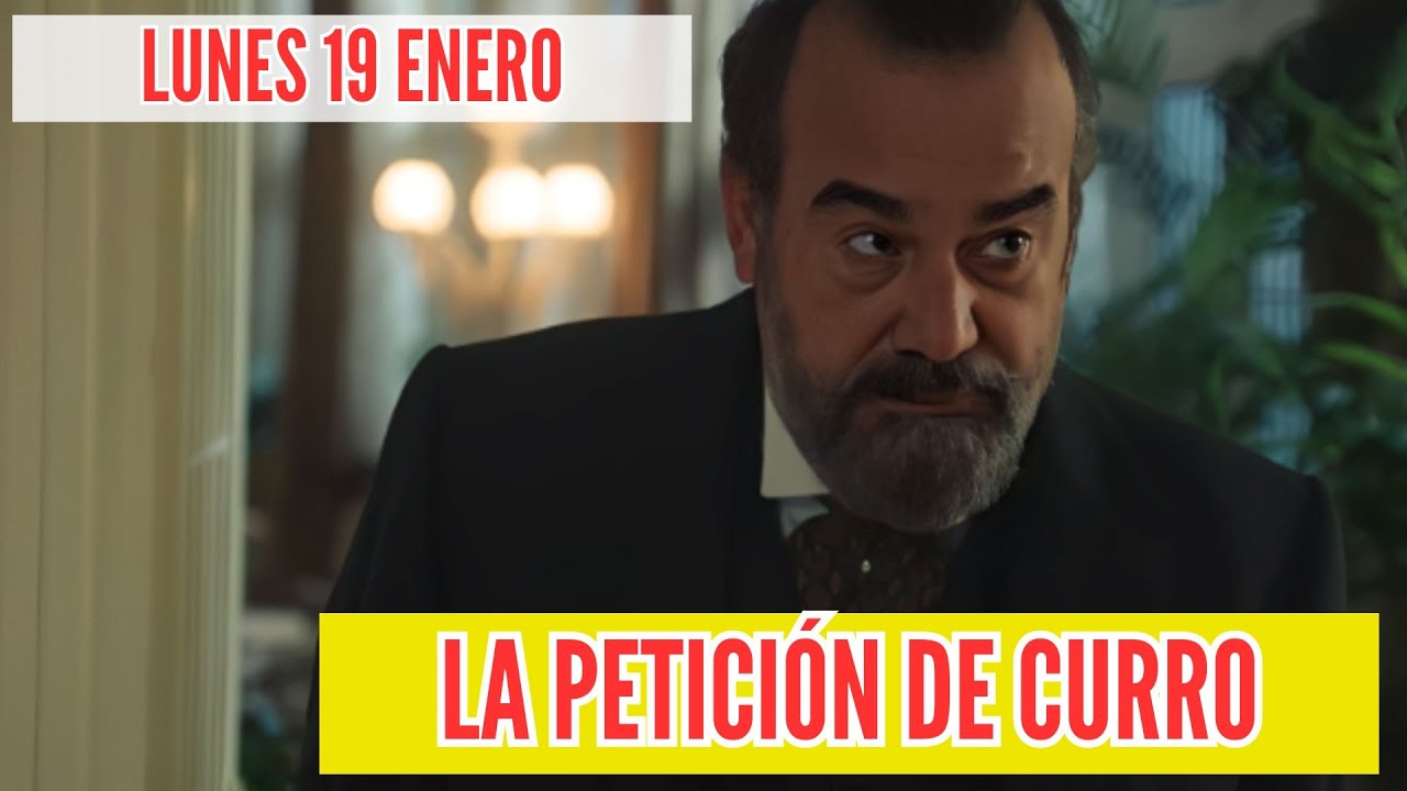 La Promesa Capítulo completo lunes 19 de enero. La petición de Curro a Alonso.