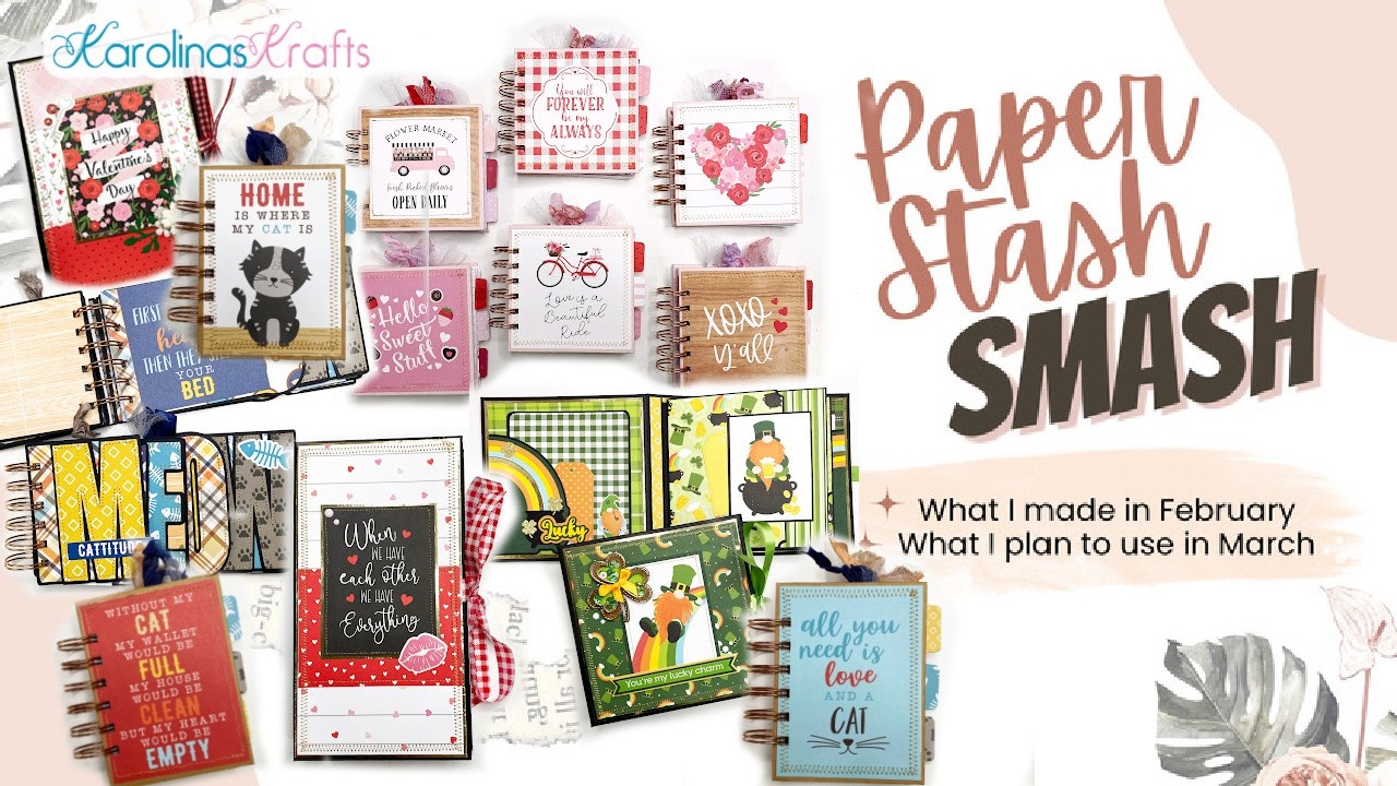 What I Made & Smashed in February & Paper I'll be Using this Month #paperstashsmash Collab Goal