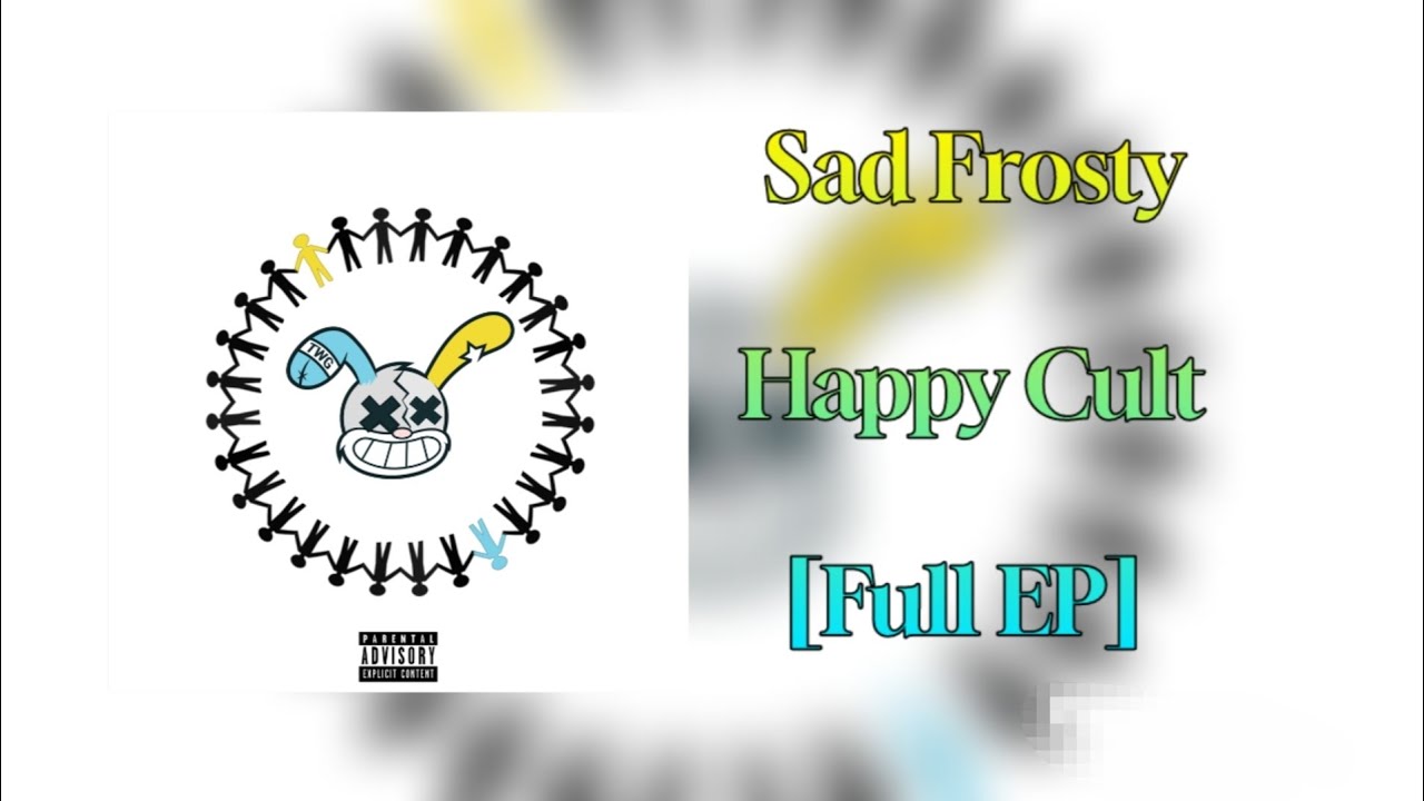 Sad Frosty - Happy Cult [Full EP]