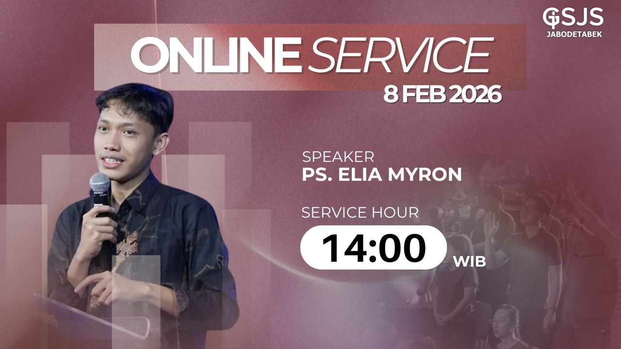 Ibadah Online GSJS Jakarta w/ Ps. Elia Myron (14.00)